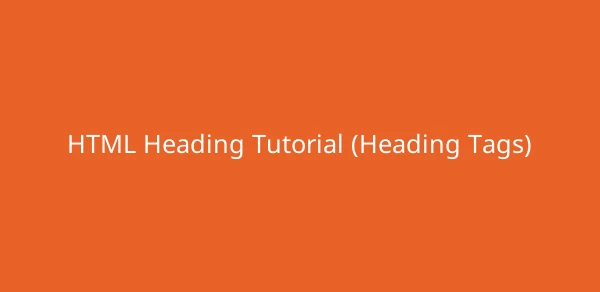 HTML Heading Tutorial (Heading Tags) | CodesBright
